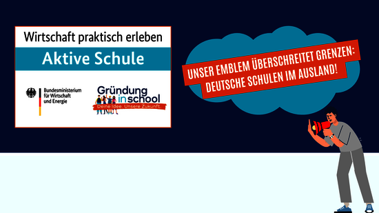 Illustration mit gezeichnetem Männchen mit Megaphon neben dem Emblem und dem Spruch: "Unser Emblem überschreitet Grenzen: Deutsche Schulen im Ausland"