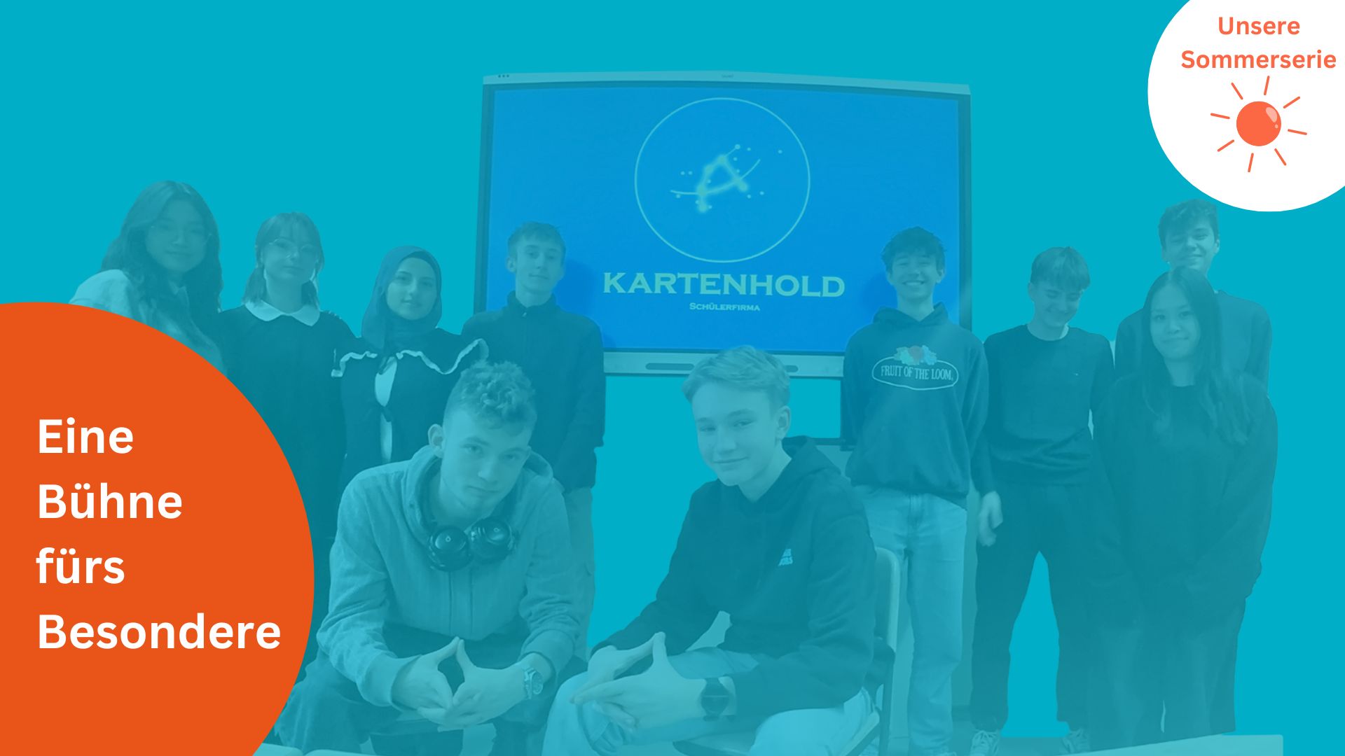 Teamfoto der Schülerfirma Kartenhold zur Sommerserie "Eine Bühne fürs Besondere"